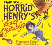 Horrid Henry's Krazy Ketchup : Book 23, CD-Audio Book Horrid Henry's Krazy Ketchup : Book 23, CD-Audio Book