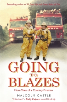 Going to Blazes : Further Tales of a Country Fireman, Paperback Book Going to Blazes : Further Tales of a Country Fireman, Paperback Book