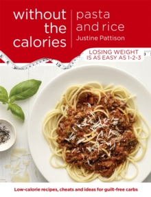 Pasta and Rice Without the Calories, Paperback Book Pasta and Rice Without the Calories, Paperback Book