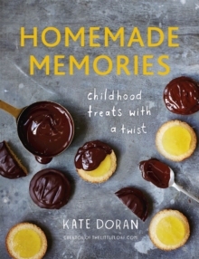 Homemade Memories : Childhood Treats with a Twist, Hardback Book Homemade Memories : Childhood Treats with a Twist, Hardback Book