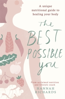 The Best Possible You : A unique nutritional guide to healing your body, Paperback Book The Best Possible You : A unique nutritional guide to healing your body, Paperback Book