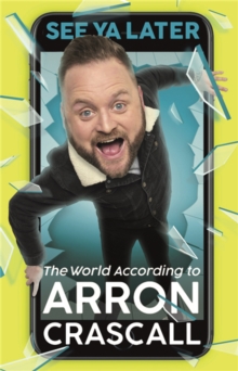 See Ya Later : The World According to Arron Crascall, Paperback Book See Ya Later : The World According to Arron Crascall, Paperback Book