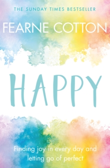 Happy : Finding joy in every day and letting go of perfect, Paperback / softback Book Happy : Finding joy in every day and letting go of perfect, Paperback / softback Book