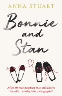 Bonnie and Stan : A gorgeous, emotional love story, Paperback / softback Book Bonnie and Stan : A gorgeous, emotional love story, Paperback / softback Book