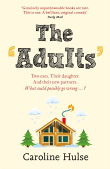 The Adults : Meet the only family more dysfunctional than yours this Christmas!, Paperback / softback Book The Adults : Meet the only family more dysfunctional than yours this Christmas!, Paperback / softback Book