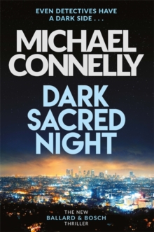 Dark Sacred Night : The Brand New Bosch and Ballard Thriller, Hardback Book Dark Sacred Night : The Brand New Bosch and Ballard Thriller, Hardback Book