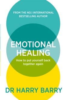 Emotional Healing : How To Put Yourself Back Together Again, Paperback / softback Book Emotional Healing : How To Put Yourself Back Together Again, Paperback / softback Book