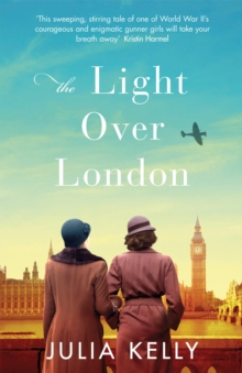 The Light Over London : The most gripping and heartbreaking WW2 page-turner you need to read this year, Paperback / softback Book The Light Over London : The most gripping and heartbreaking WW2 page-turner you need to read this year, Paperback / softback Book