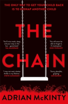 The Chain : The unique and unforgettable thriller of the year, Hardback Book The Chain : The unique and unforgettable thriller of the year, Hardback Book