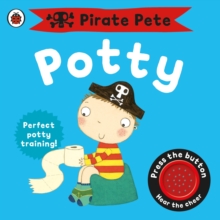 Pirate Pete's Potty : A Noisy Sound Book
