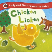 Chicken Licken: Ladybird First Favourite Tales, Hardback Book Chicken Licken: Ladybird First Favourite Tales, Hardback Book