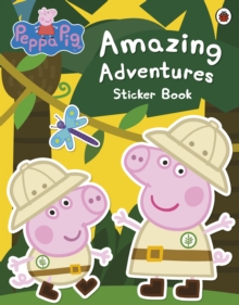 Peppa Pig: Amazing Adventures Sticker Book, Paperback Book Peppa Pig: Amazing Adventures Sticker Book, Paperback Book