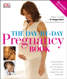 The Day-by-Day Pregnancy Book : Comprehensive advice from a team of experts, and stunning images for every single day, Hardback Book The Day-by-Day Pregnancy Book : Comprehensive advice from a team of experts, and stunning images for every single day, Hardback Book