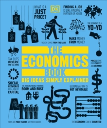 The Economics Book : Big Ideas Simply Explained, Hardback Book The Economics Book : Big Ideas Simply Explained, Hardback Book