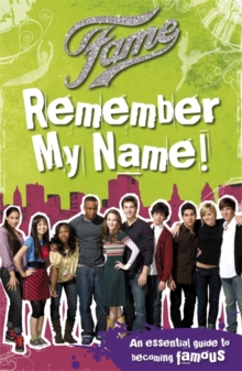 Fame: Remember My Name : an Essential Guide to Becoming Famous!, Paperback Book Fame: Remember My Name : an Essential Guide to Becoming Famous!, Paperback Book