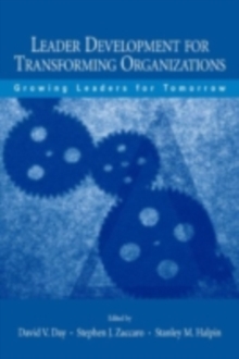 Leader Development for Transforming Organizations : Growing Leaders for Tomorrow