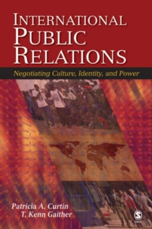 International Public Relations : Negotiating Culture, Identity, and Power, Paperback / softback Book International Public Relations : Negotiating Culture, Identity, and Power, Paperback / softback Book