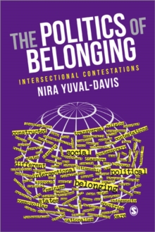 The Politics of Belonging : Intersectional Contestations, Paperback / softback Book The Politics of Belonging : Intersectional Contestations, Paperback / softback Book
