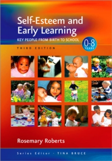 Self-Esteem and Early Learning : Key People from Birth to School