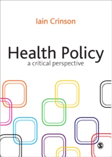 Health Policy : A Critical Perspective, Paperback / softback Book Health Policy : A Critical Perspective, Paperback / softback Book