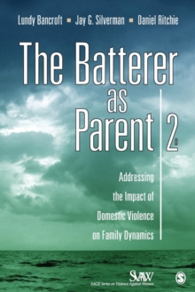 The Batterer as Parent : Addressing the Impact of Domestic Violence on Family Dynamics