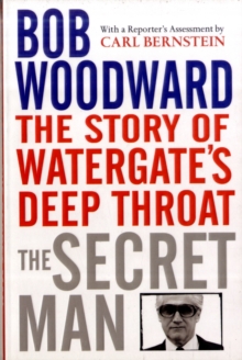The Secret Man : The Story of Watergate's Deep Throat, Paperback Book The Secret Man : The Story of Watergate's Deep Throat, Paperback Book