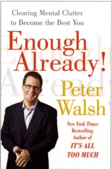 Enough Already! : Clearing Mental Clutter to Become the Best You, Paperback Book Enough Already! : Clearing Mental Clutter to Become the Best You, Paperback Book