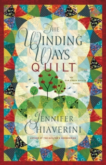 The Winding Ways Quilt : An Elm Creek Quilts Novel