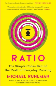 Ratio : The Simple Codes Behind the Craft of Everyday Cooking