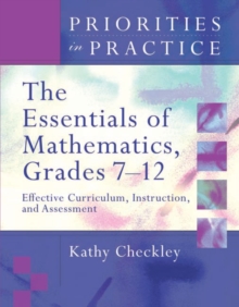 The Essentials of Mathematics, Grades 7-12 : Effective Curriculum, Instruction, and Assessment (Priorities in Practice)