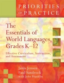 The Essentials of World Languages, Grades K-12 : Effective Curriculum, Instruction, and Assessment (Priorities in Practice)
