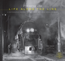 O. Winston Link: Life Along the Line, Hardback Book O. Winston Link: Life Along the Line, Hardback Book