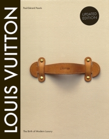 Louis Vuitton : The Birth of Modern Luxury, Hardback Book Louis Vuitton : The Birth of Modern Luxury, Hardback Book