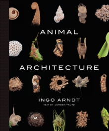 Animal Architecture, Hardback Book Animal Architecture, Hardback Book