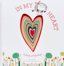 In My Heart: A Book of Feelings : A Book of Feelings, Hardback Book In My Heart: A Book of Feelings : A Book of Feelings, Hardback Book
