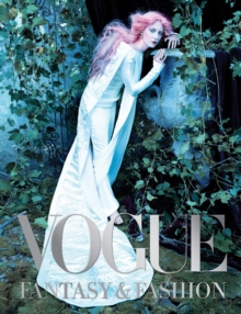 Vogue: Fantasy & Fashion, Hardback Book Vogue: Fantasy & Fashion, Hardback Book