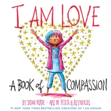 I Am Love:A Book of Compassion : A Book of Compassion, Hardback Book I Am Love:A Book of Compassion : A Book of Compassion, Hardback Book