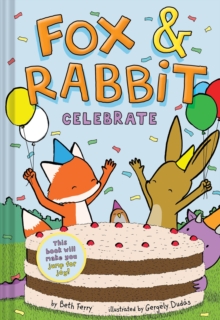 Fox & Rabbit Celebrate (Fox & Rabbit Book #3)