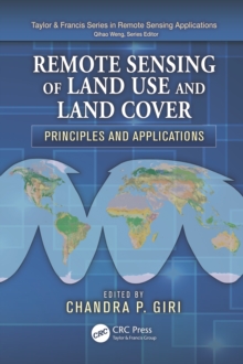 Remote Sensing of Land Use and Land Cover : Principles and Applications
