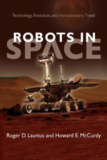Robots in Space : Technology, Evolution, and Interplanetary Travel