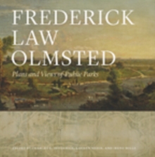 Frederick Law Olmsted : Plans and Views of Public Parks