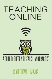 Teaching Online : A Guide to Theory, Research, and Practice