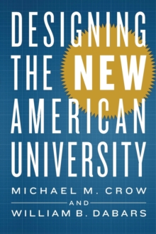 Designing the New American University, Paperback / softback Book Designing the New American University, Paperback / softback Book