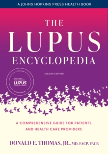 The Lupus Encyclopedia : A Comprehensive Guide for Patients and Health Care Providers