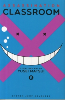 Assassination Classroom, Vol. 6, Paperback / softback Book Assassination Classroom, Vol. 6, Paperback / softback Book