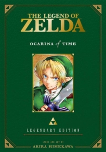 The Legend of Zelda: Ocarina of Time -Legendary Edition-, Paperback Book The Legend of Zelda: Ocarina of Time -Legendary Edition-, Paperback Book