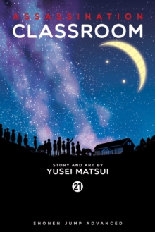 Assassination Classroom, Vol. 21, Paperback / softback Book Assassination Classroom, Vol. 21, Paperback / softback Book