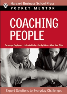Coaching People : Expert Solutions to Everyday Challenges