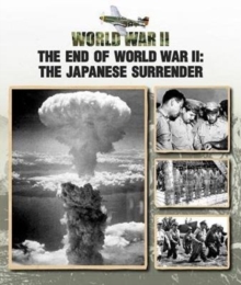 The End of World War II : The Japanese Surrender