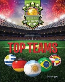 Top Teams : The Road to the World's Most Popular Cup, Hardback Book Top Teams : The Road to the World's Most Popular Cup, Hardback Book